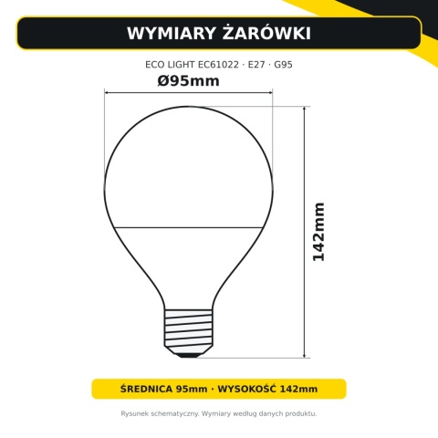 Wymiary żarówki ECO LIGHT EC61022 E27 G95: średnica 95mm, wysokość 142mm.