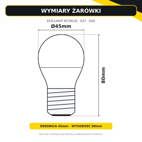 Wymiary żarówki LED E27 G45 ECO LIGHT EC79132: średnica 45mm, wysokość 80mm.