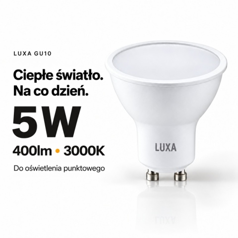 LUXA GU10 – moc 5W, strumień 400lm i ciepła barwa 3000K