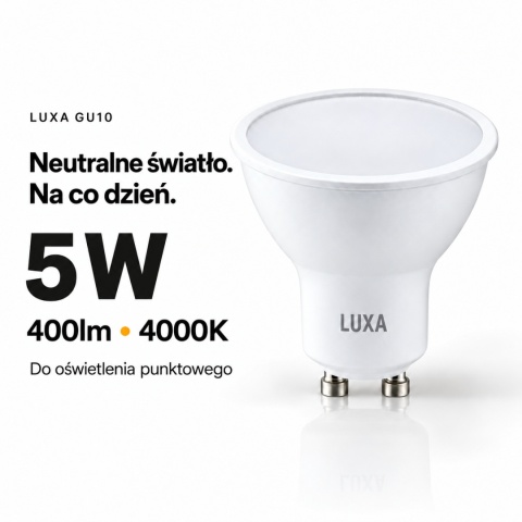 LUXA GU10 – moc 5W, strumień 400lm i neutralna barwa 4000K