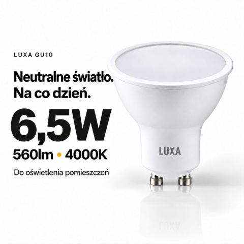 LUXA GU10 – moc 6,5W, strumień 560lm i neutralna barwa 4000K