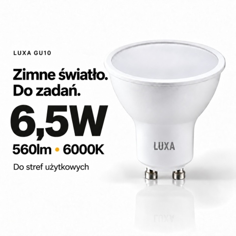 LUXA GU10 – moc 6,5W, strumień 560lm i zimna barwa 6000K